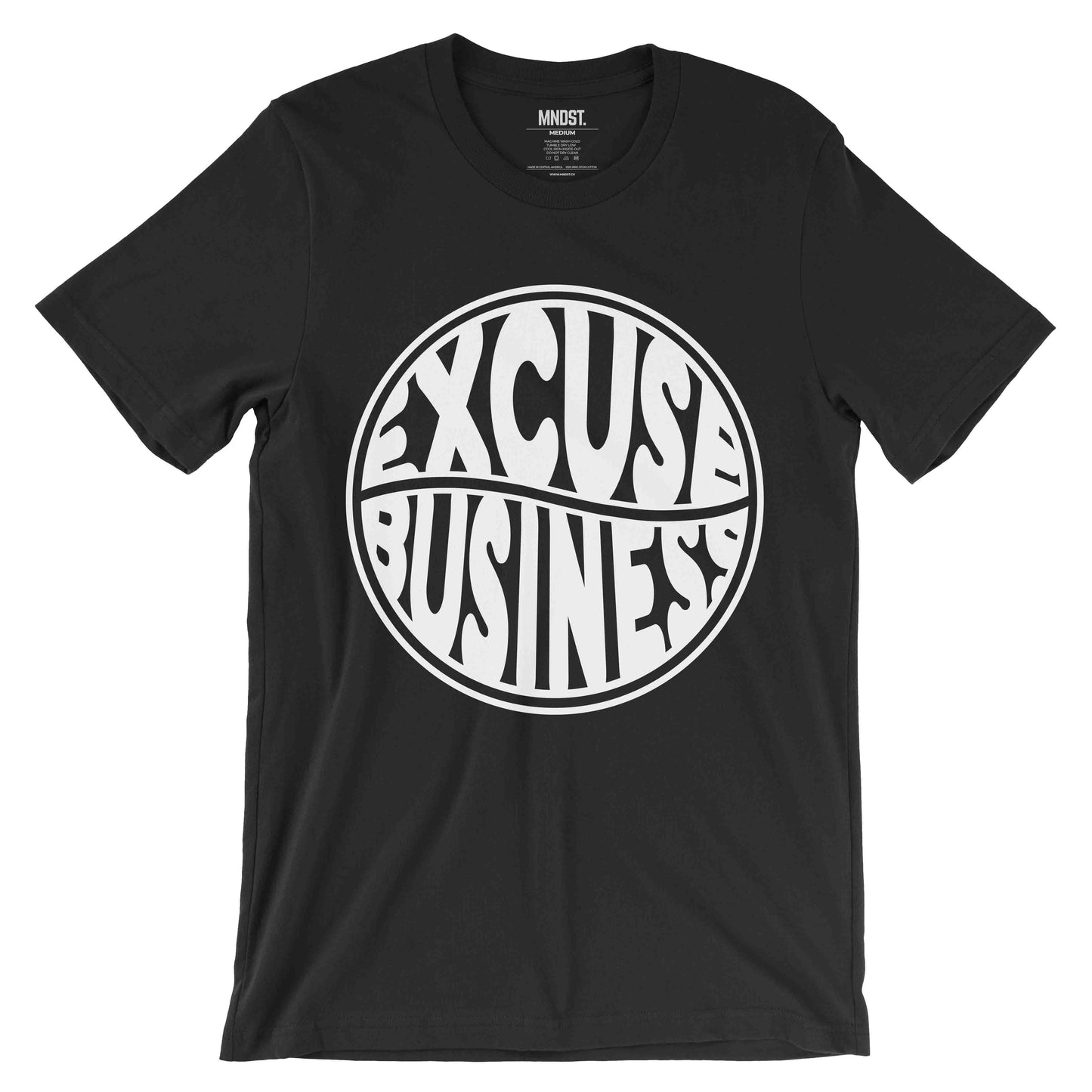 MNDST. Excuse Business T-Shirt