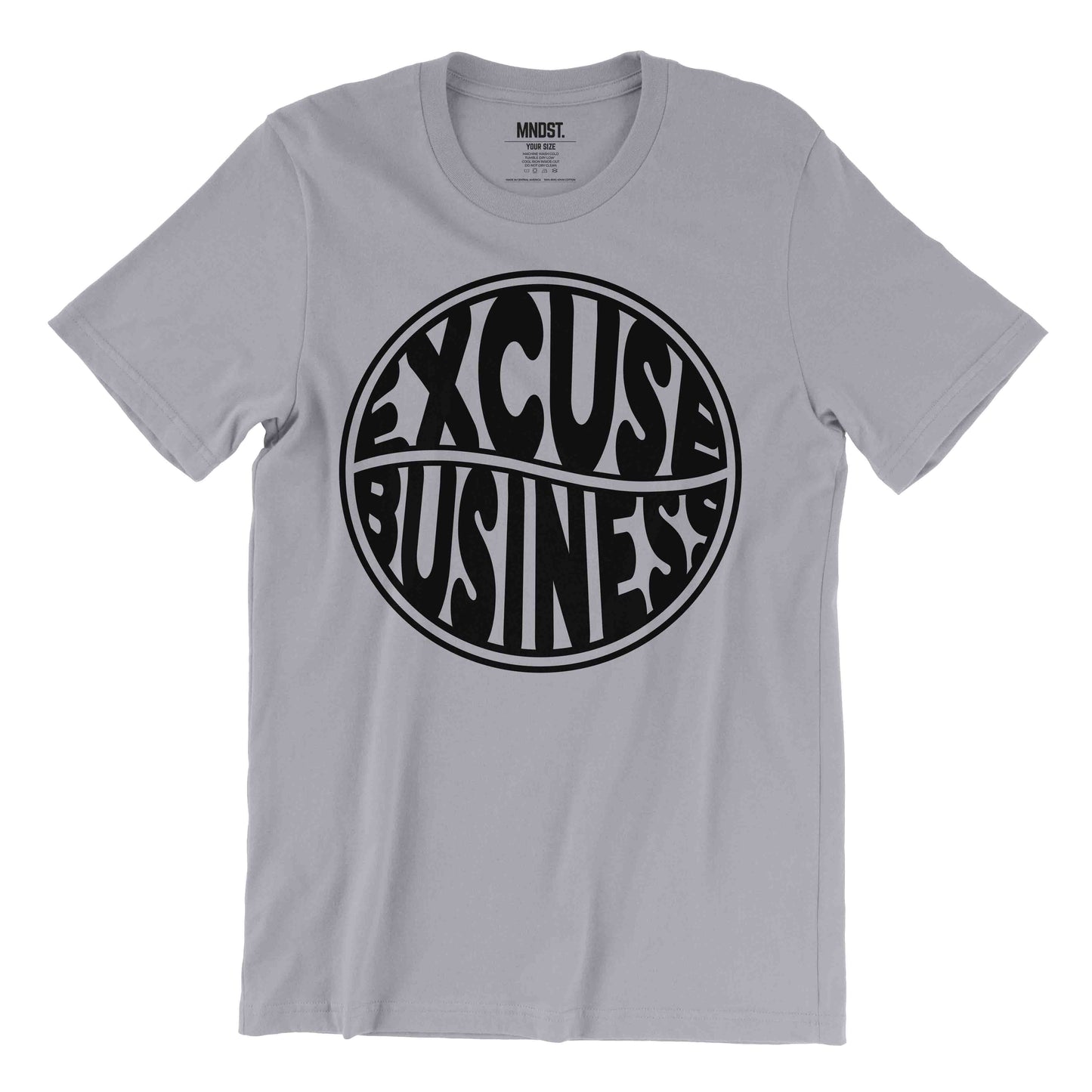 MNDST. Excuse Business T-Shirt