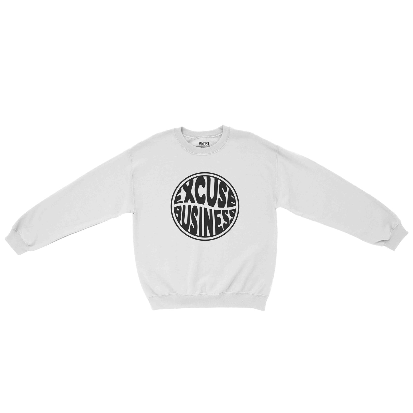 MNDST. Excuse Business Sweatshirt